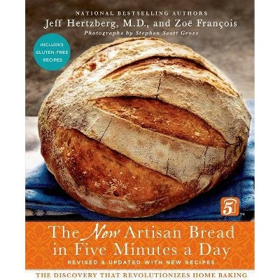 The New Artisan Bread in Five Minutes a Day  2 Edition by Jeff Hertzberg & Zoï¿½ Fra