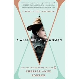 Readerlink A Well Behaved Woman  by Therese Anne Fowler (Paperback)