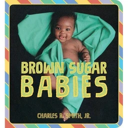  Brown Sugar Babies  by Charles R Smith (Board_book)