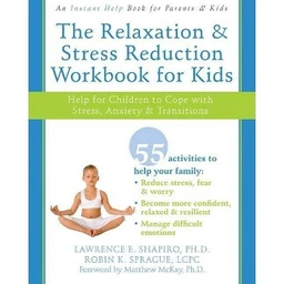  The Relaxation & Stress Reduction Workbook for Kids  (Instant Help /New Harbinger) by Lawrence E Sh