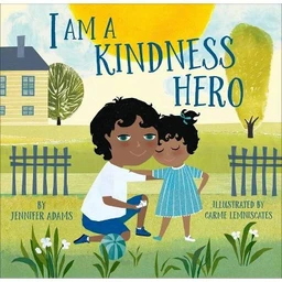  I Am a Kindness Hero  (I Am a Warrior Goddess) by Jennifer Adams (Hardcover)
