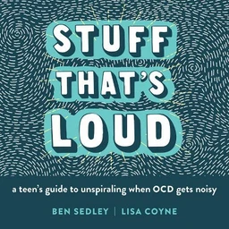  Stuff That's Loud  (Instant Help Solutions) by Ben Sedley & Lisa W Coyne (Paperback)