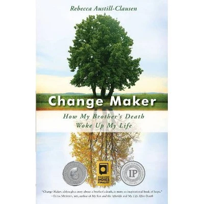 Change Maker  by Rebecca Austill Clausen (Paperback)