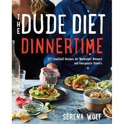 The Dude Diet Dinnertime  (Dude Diet, 2) by Serena Wolf (Hardcover)