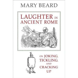  Laughter in Ancient Rome, Volume 71 (Sather Classical Lectures) by Mary Beard (Paperback)