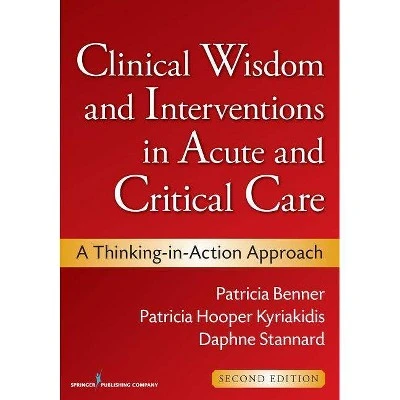 Clinical Wisdom & Interventions in Acute & Critical Care  2nd Edition (Paperback)