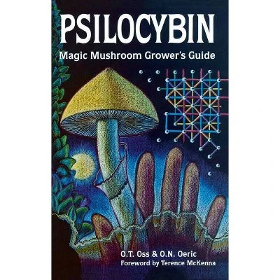 Psilocybin Magic Mushroom Grower's Guide  2nd Edition by O T Oss & O N Oeric (Paperback)